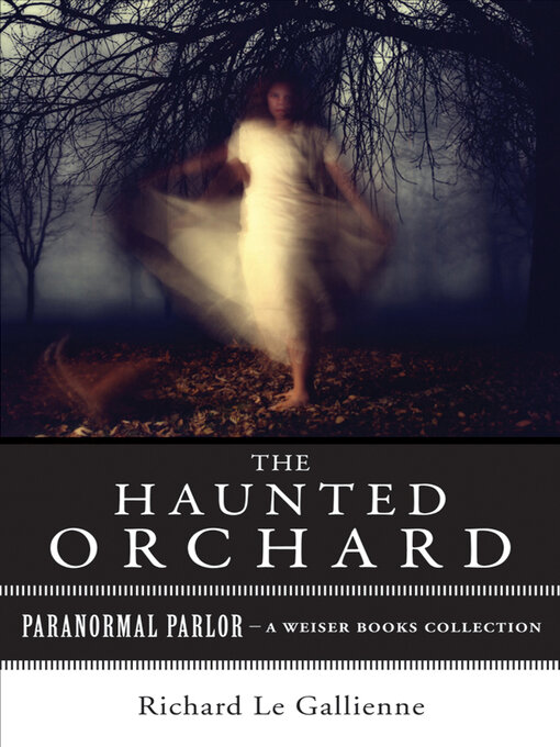 Title details for The Haunted Orchard by Richard Le Gallienne - Available